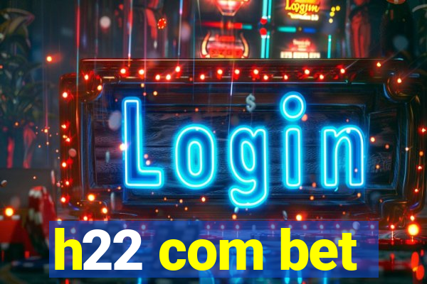 h22 com bet